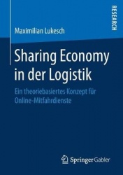 Sharing Economy in der Logistik : Ein theoriebasiertes Konzept für Online-Mitfahrdienste