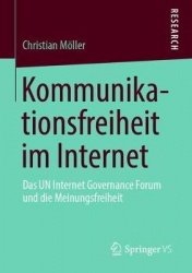 Kommunikationsfreiheit im Internet - Das UN Internet Governance Forum und die Meinungsfreiheit