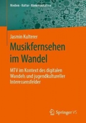 Musikfernsehen im Wandel : MTV im Kontext des digitalen Wandels und jugendkultureller Interessensfelder