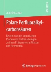 Polare Perfluoralkylcarbonsäuren - Bestimmung in aquatischen Proben und Untersuchungen zu ihren Präkursoren in Wasser und Festst