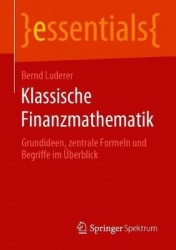 Klassische Finanzmathematik : Grundideen, zentrale Formeln und Begriffe im Überblick