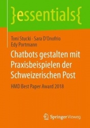 Chatbots gestalten mit Praxisbeispielen der Schweizerischen Post : HMD Best Paper Award 2018