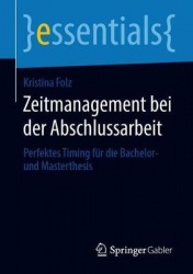 Zeitmanagement bei der Abschlussarbeit : Perfektes Timing für die Bachelor- und Masterthesis