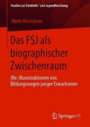 Das FSJ als biographischer Zwischenraum : (Re-)Konstruktionen von Bildungswegen junger Erwachsener