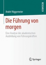 Die Führung von morgen - Eine Analyse der akademischen Ausbildung von Führungskräften