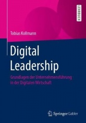 Digital Leadership - Grundlagen der Unternehmensfuhrung in der Digitalen Wirtschaft