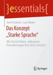 Das Konzept „Starke Sprache“ - Wie Sie mit klaren, wirksamen Formulierungen Ihre Ziele erreichen
