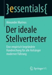 Der ideale Stellvertreter : Eine empirisch begründete Handreichung für alle Anhänger moderner Führung