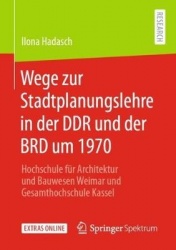 Wege zur Stadtplanungslehre in der DDR und der BRD um 1970 : Hochschule für Architektur und Bauwesen Weimar und