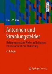 Antennen und Strahlungsfelder - Elektromagnetische Wellen auf Leitungen, im Freiraum und ihre Abstrahlung