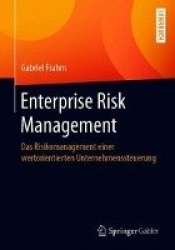 Enterprise Risk Management - Das Risikomanagement einer wertorientierten Unternehmenssteuerung