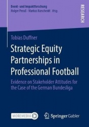 Strategic Equity Partnerships in Professional Football : Evidence on Stakeholder Attitudes for the Case of the German