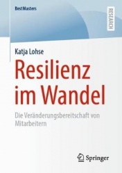 Resilienz im Wandel : Die Veränderungsbereitschaft von Mitarbeitern