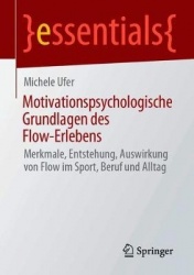 Motivationspsychologische Grundlagen des Flow-Erlebens - Merkmale, Entstehung, Auswirkung von Flow im Sport, Beruf und Alltag