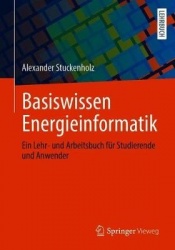 Basiswissen Energieinformatik : Ein Lehr- und Arbeitsbuch für Studierende und Anwender