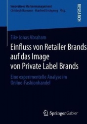 Einfluss von Retailer Brands auf das Image von Private Label Brands : Eine experimentelle Analyse im Online-Fashionhandel