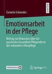 Emotionsarbeit in der Pflege - Beitrag zur Diskussion über die psychische Gesundheit Pflegender in der stationären Altenpflege