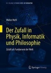 Der Zufall in Physik, Informatik und Philosophie : Zufall als Fundament der Welt