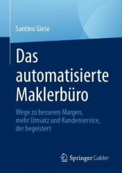 Das automatisierte Maklerbüro - Wege zu besseren Margen, mehr Umsatz und Kundenservice, der begeistert