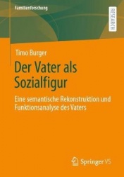 Der Vater als Sozialfigur : Eine semantische Rekonstruktion und Funktionsanalyse des Vaters