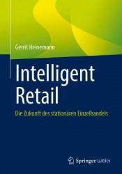 Intelligent Retail : Die Zukunft des stationären Einzelhandels