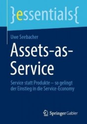 Assets-as-Service : Service statt Produkte – so gelingt der Einstieg in die Service-Economy