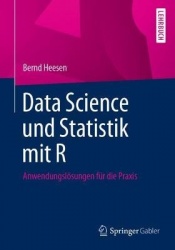 Data Science und Statistik mit R - Anwendungslösungen für die Praxis
