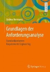 Grundlagen der Anforderungsanalyse - Standardkonformes Requirements Engineering
