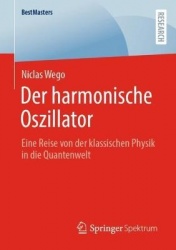 Der harmonische Oszillator - Eine Reise von der klassischen Physik in die Quantenwelt