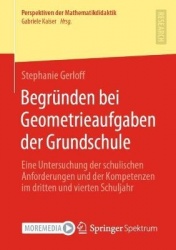 Begründen bei Geometrieaufgaben der Grundschule : Eine Untersuchung der schulischen Anforderungen und der Kompetenzen im