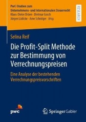 Die Profit-Split Methode zur Bestimmung von Verrechnungspreisen : Eine Analyse der bestehenden Verrechnungspreisvorschriften