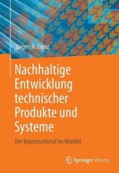 Nachhaltige Entwicklung technischer Produkte und Systeme - Der Ingenieurberuf im Wandel