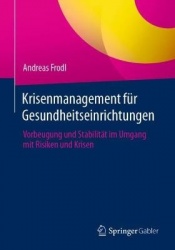 Krisenmanagement für Gesundheitseinrichtungen - Vorbeugung und Stabilität im Umgang mit Risiken und Krisen