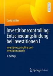 Investitionscontrolling: Entscheidungsfindung bei Investitionen I : Investitionscontrolling und Investitionstheorie