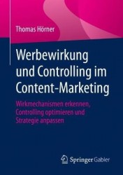 Werbewirkung und Controlling im Content-Marketing : Wirkmechanismen erkennen, Controlling optimieren und Strategie anpassen