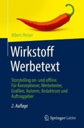 Wirkstoff Werbetext - Storytelling on- und offline. Für Konzeptioner, Werbetexter, Grafiker, Autoren, Redakteure und Auftraggebe