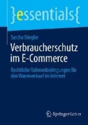 Verbraucherschutz im E-Commerce : Rechtliche Rahmenbedingungen für den Warenverkauf im Internet