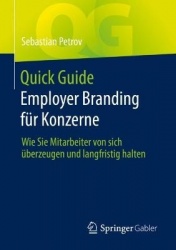Quick Guide Employer Branding für Konzerne - Wie Sie Mitarbeiter von sich überzeugen und langfristig halten