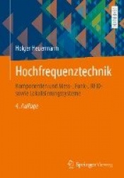 Hochfrequenztechnik : Komponenten und Mess-, Funk-, RFID- sowie Lokalisierungssysteme