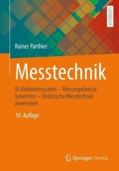Messtechnik : SI-Einheitensystem – Messergebnisse bewerten – Elektrische Messtechnik anwenden