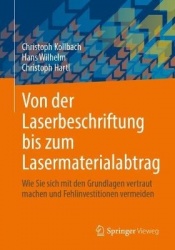 Von der Laserbeschriftung bis zum Lasermaterialabtrag : Wie Sie sich mit den Grundlagen vertraut machen und