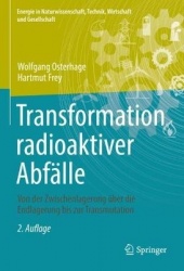 Transformation radioaktiver Abfälle : Von der Zwischenlagerung über die Endlagerung bis zur Transmutation