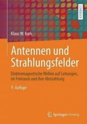 Antennen und Strahlungsfelder : Elektromagnetische Wellen auf Leitungen, im Freiraum und ihre Abstrahlung