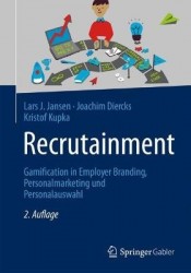 Recrutainment : Gamification in Employer Branding, Personalmarketing und Personalauswahl