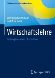Wirtschaftslehre - Prüfungswissen in Übersichten