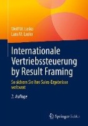 Internationale Vertriebssteuerung by Result Framing : So sichern Sie Ihre Sales-Ergebnisse weltweit