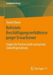 Befristete Beschäftigungsverhältnisse junger Erwachsener : Folgen für Partnerschaft und private Zukunftsgestaltung