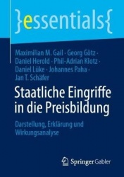 Staatliche Eingriffe in die Preisbildung : Darstellung, Erklärung und Wirkungsanalyse