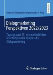 Dialogmarketing Perspektiven 2022/2023 : Tagungsband 15. wissenschaftlicher interdisziplinärer Kongress für Dialogmarketing