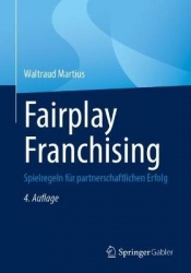 Fairplay Franchising : Spielregeln für partnerschaftlichen Erfolg